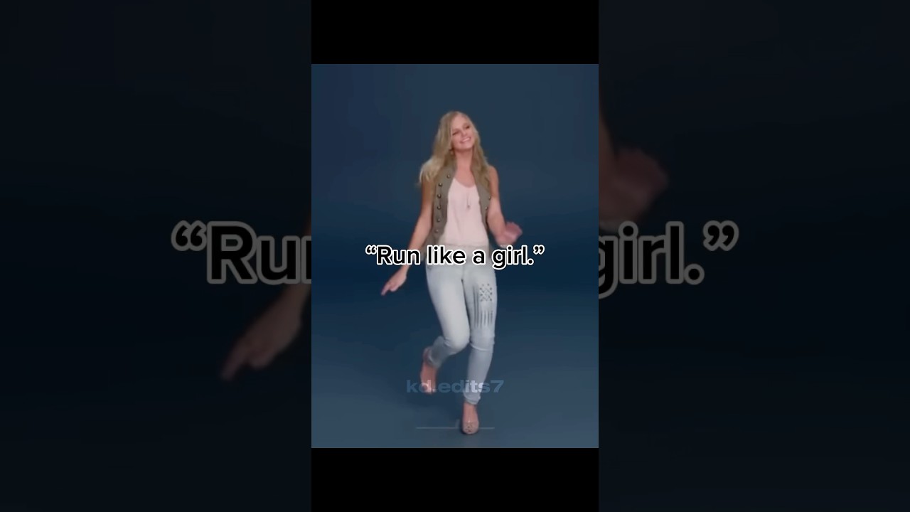 “Run like a girl.” | 
