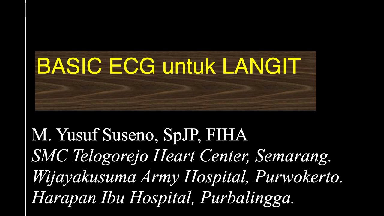 BASIC ECG KULIAH Untuk LANGIT
