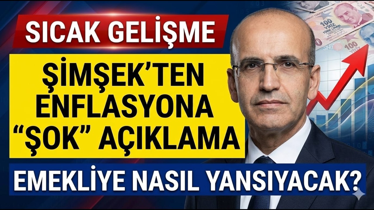 Son Dakika Mehmet Şimşek'ten Açıklama Emekliye Nasıl Yansıyacak ?