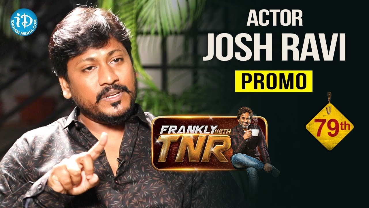 Actor Josh Ravi Exclusive Interview - Promo || Frankly With TNR #79 || Talking Movies With iDream