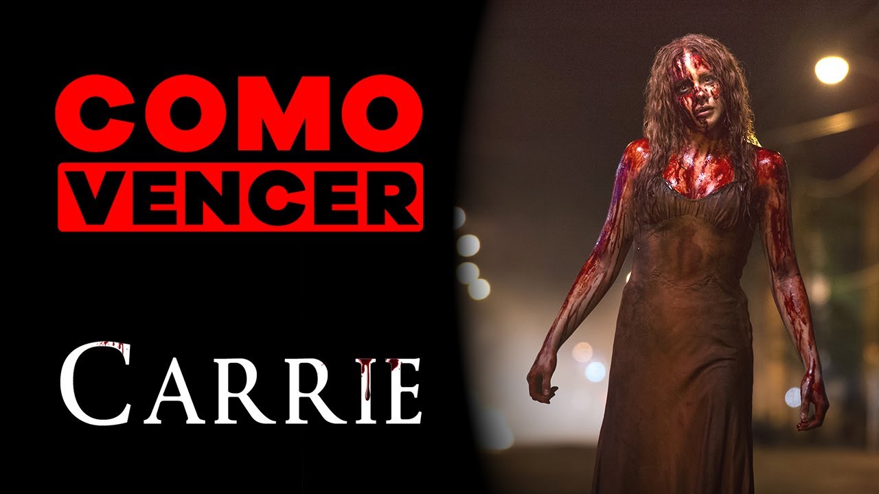 COMO VENCER: CARRIE