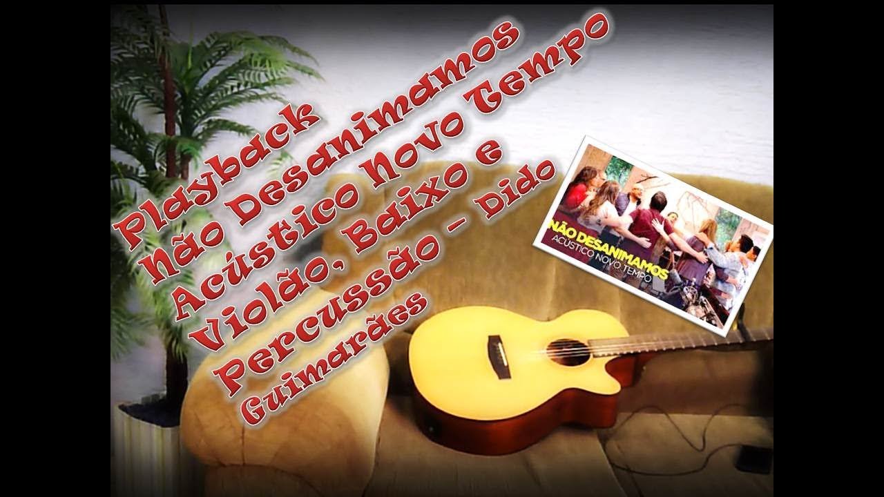 Nao desanimamos Playback Dido Guimaraes Acústico Novo Tempo