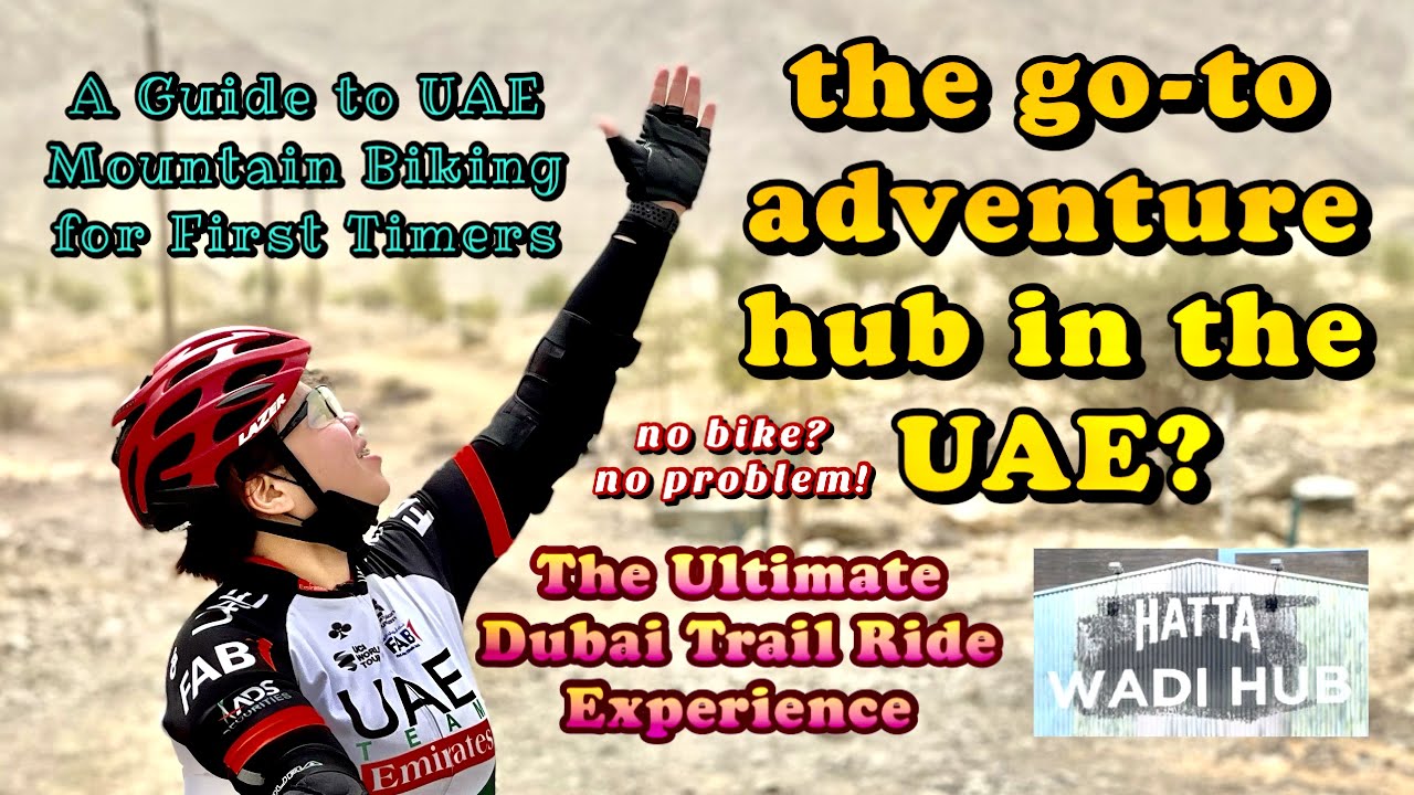 Hatta Wadi Hub Mountain Bike Trail | First Trail Ride Experience | Abu Dhabi Roadbikers' First Trail