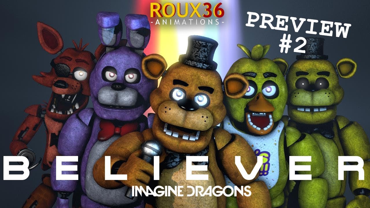 (FNAF/SFM) Believer - Imagine Dragons - Roux36 Productions (PREVIEW #2)