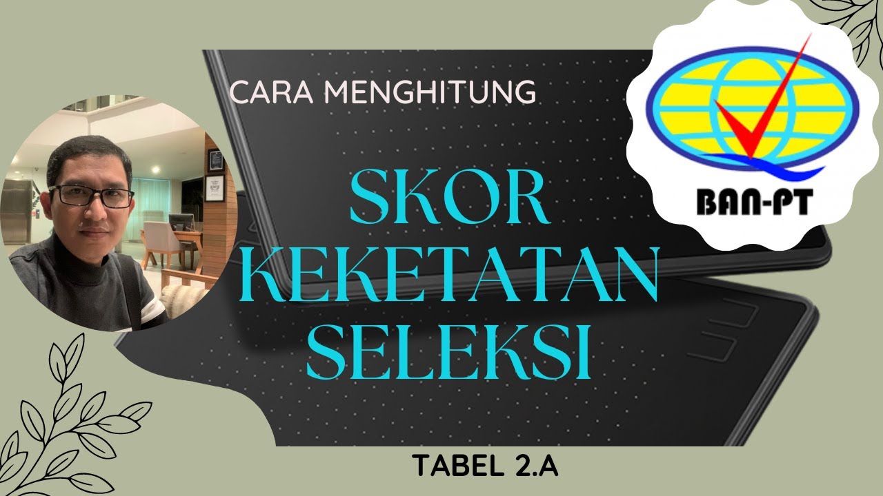 CARA MENGHITUNG SKOR RASIO KEKETATAN SELEKSI MAHASISWA BARU (TABEL 2.a) APS BAN-PT