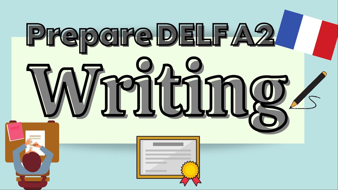 Prepare for DELF A2 Writing | Production écrite DELF A2