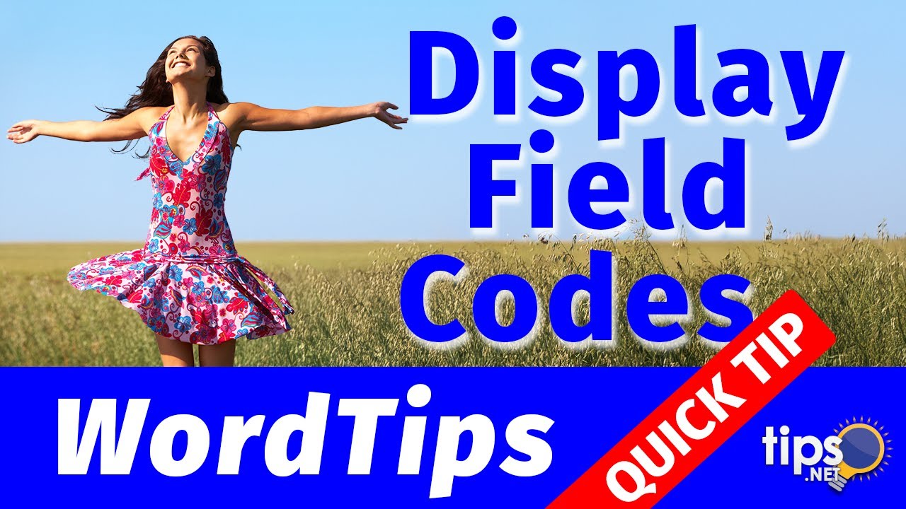 3 Quick Ways to Display Field Codes