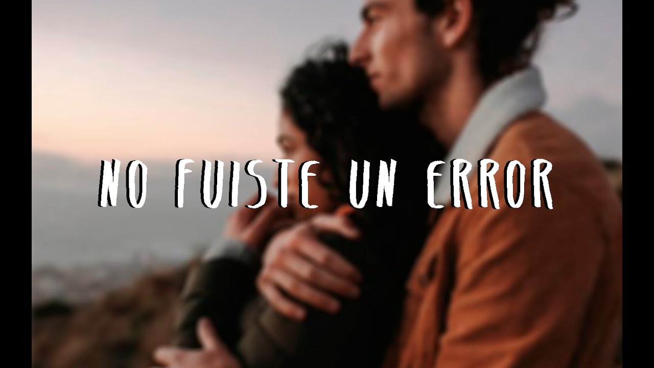 No fuiste un error - IreneJotadé