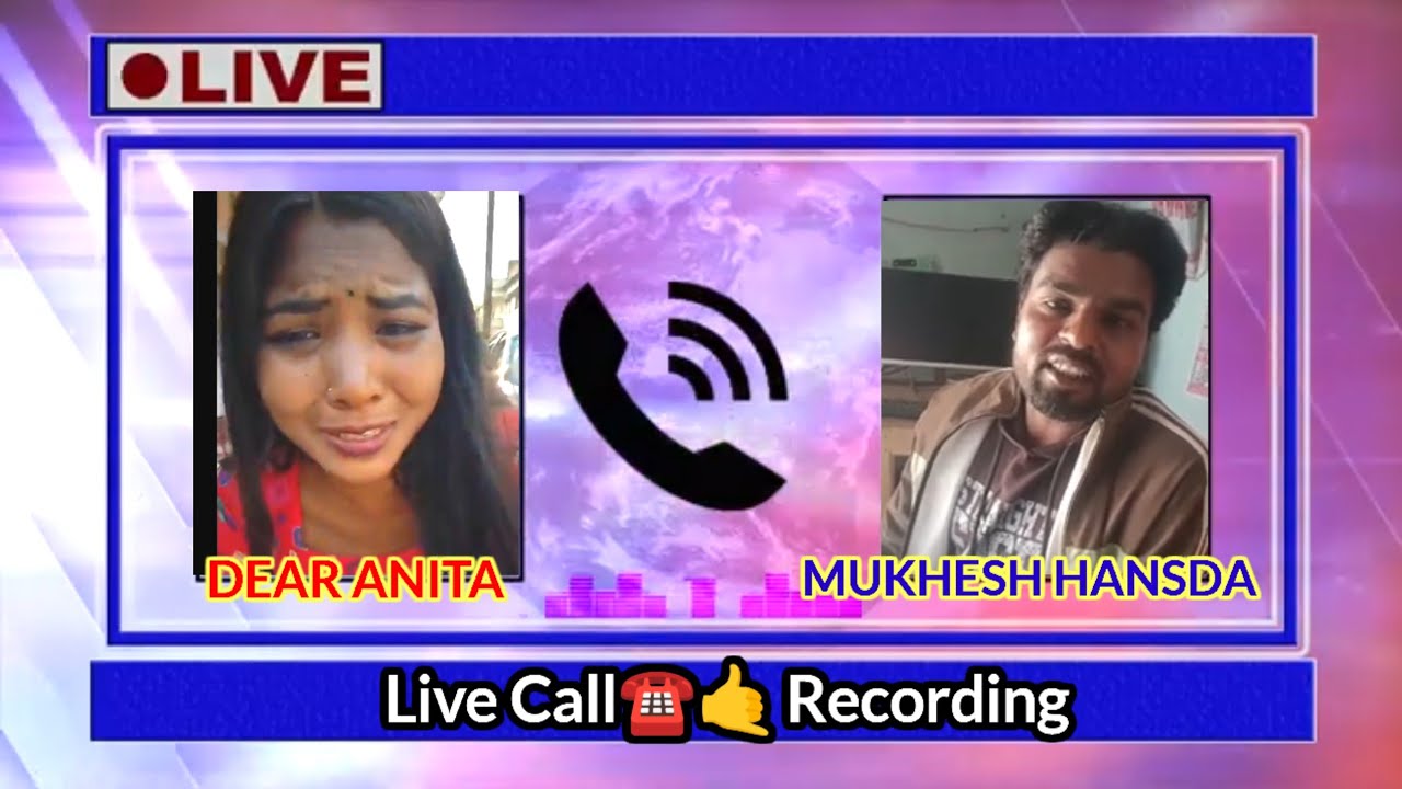 Dear Anita AND Mukesh Hansda Live call 🤙☎️ Recording//#santalivideo2026 //@bhushgudu 