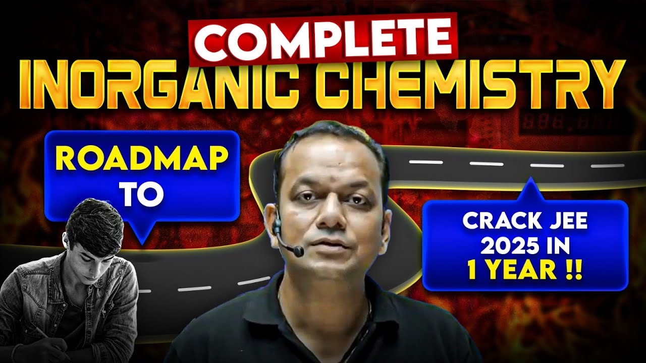 JEE 2025: Complete INORGANIC CHEMISTRY Roadmap to Crack IIT-JEE in 1 Year 🎯