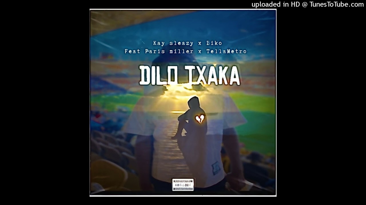 KaySleazy - Dilo Tsaka feat Biko x Paris miller x TellaMetro