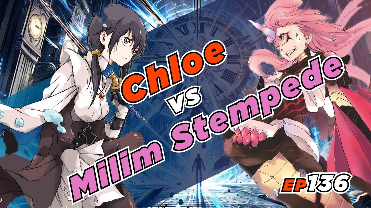 EP136 Chloe VS Milim Stempede; The Ultimate GOAT Hero; Feldway's Plan
