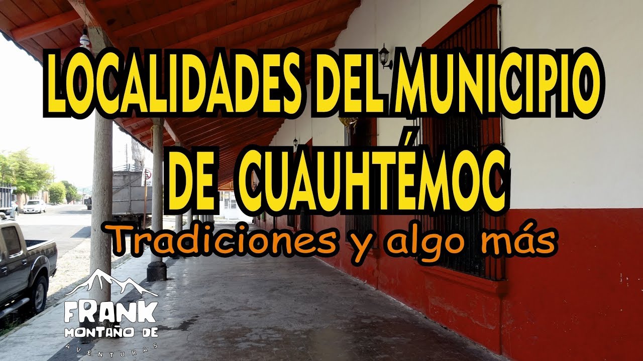 Localidades del municipio de Cuauhtémoc, Colima, México / Tradiciones y más