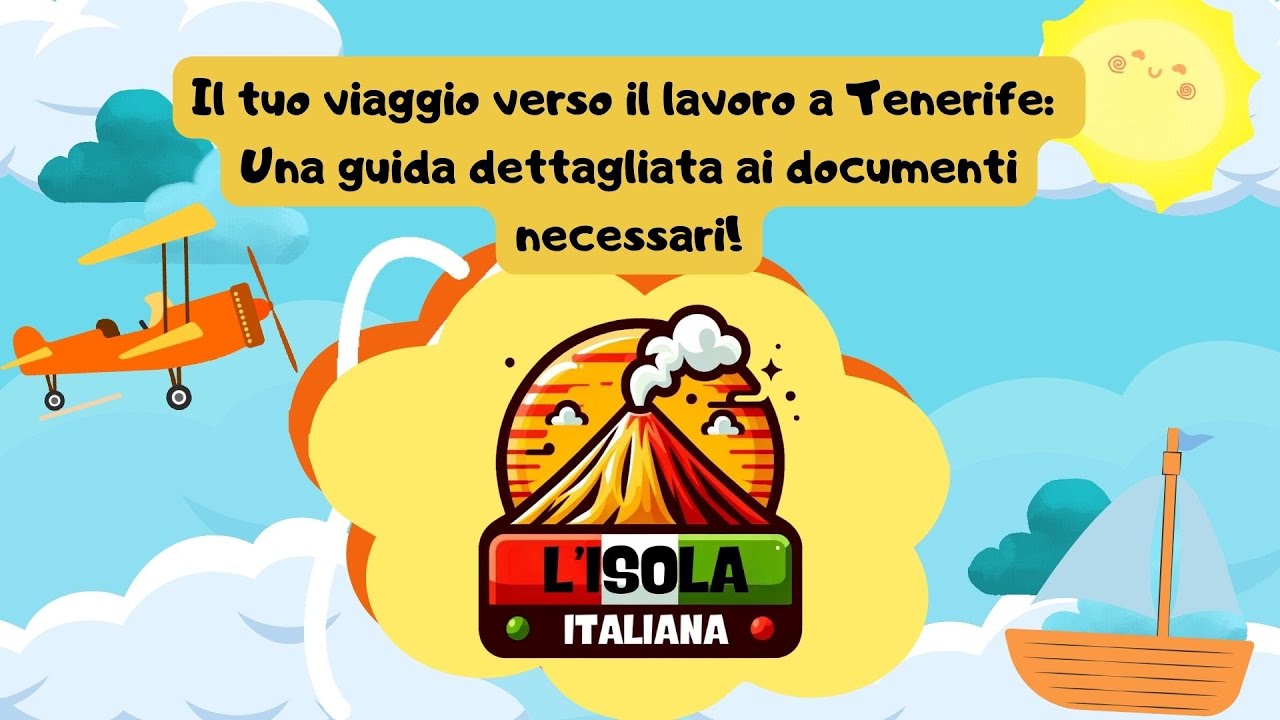IL TUO VIAGGIO VERSO IL LAVORO A TENERIFE: Una guida dettagliata ai documenti necessari!