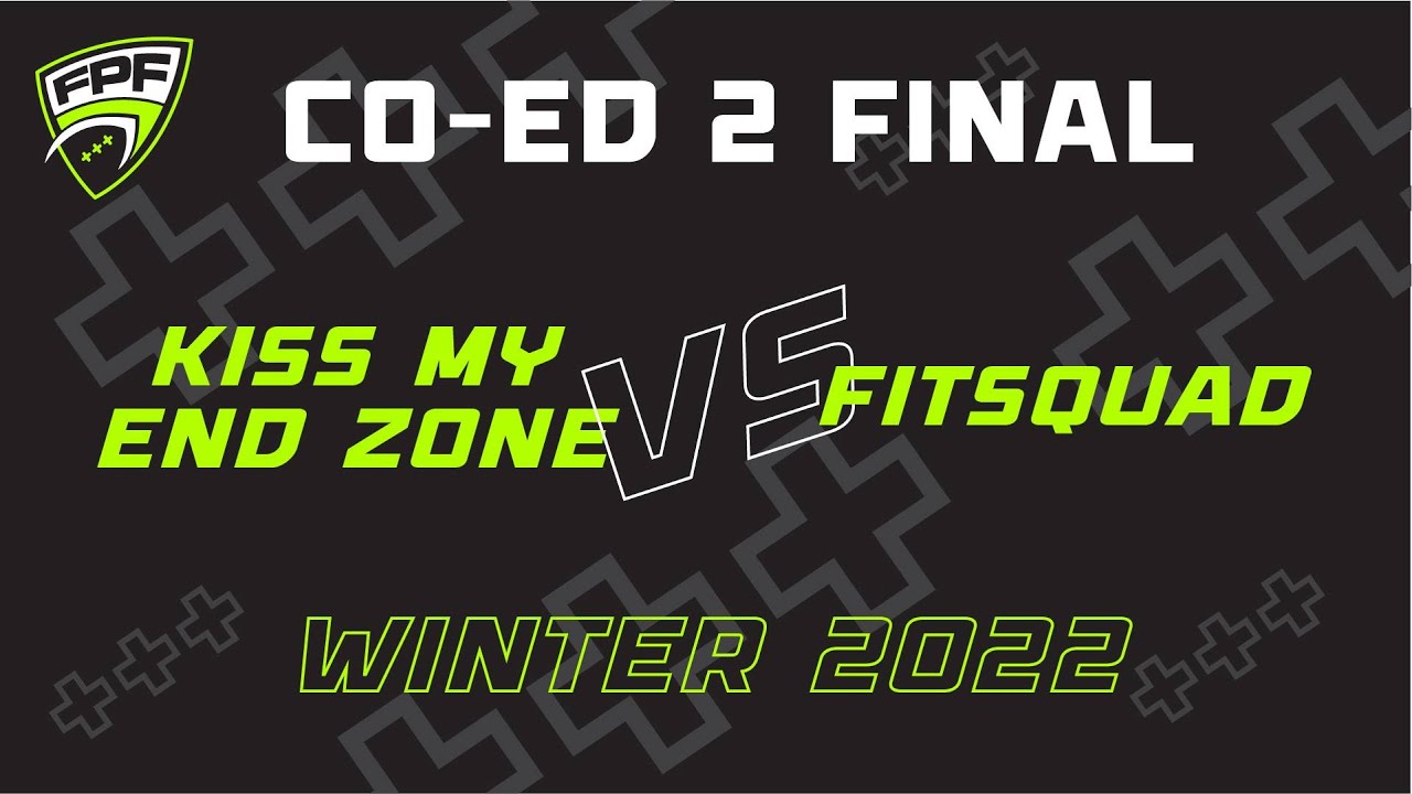 Winter 2022 Co-Ed Division 2 Finals: Kiss My End Zone vs Fitsquad