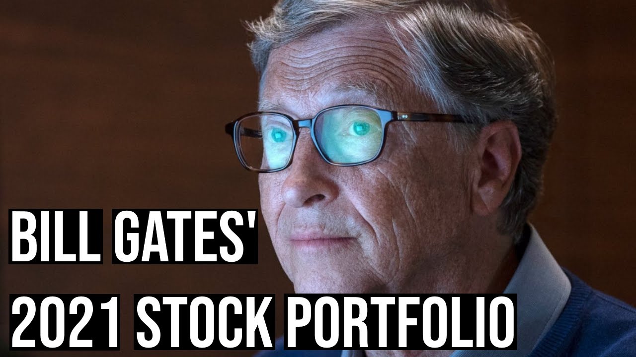 Inside Bill Gates' Stock Portfolio 2021
