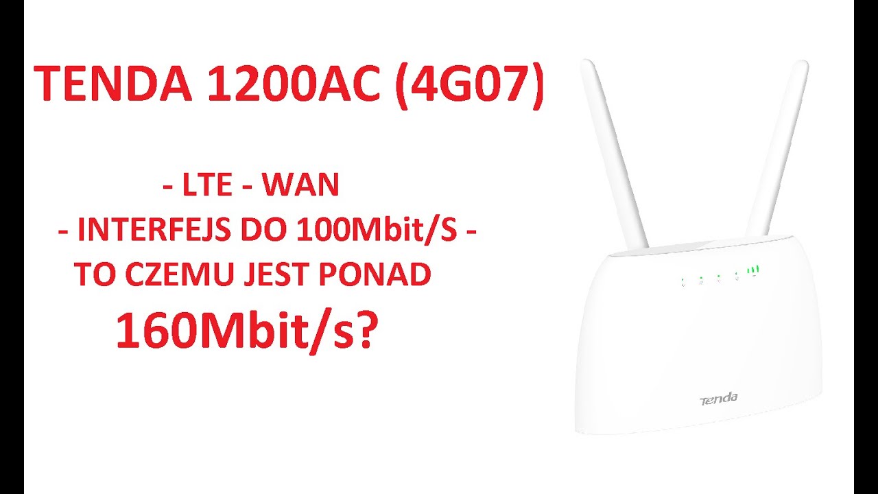 TENDA 4G07 LTE WAN AC1200 Router  - SPEEDTEST - Szybciej niż 100Mbit PORT WAN/LAN - Czy to możliwe?