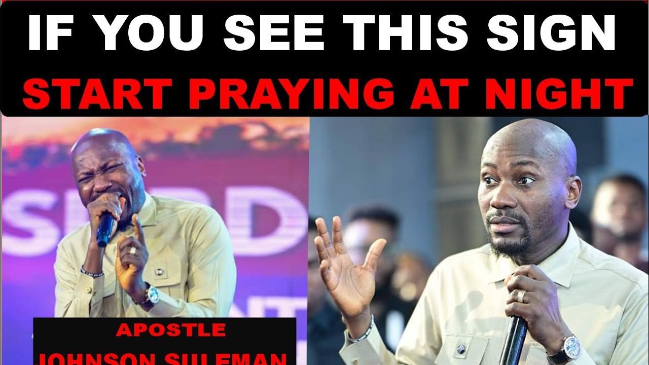 Start Praying if you See This Sign by Apostle Johnson Suleman 