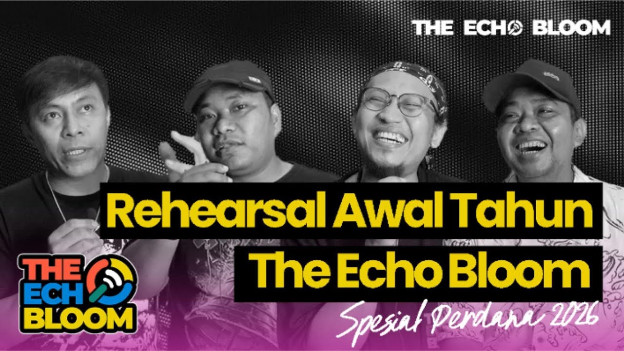Rehearsal Awal Tahun 2026 The Echo Bloom