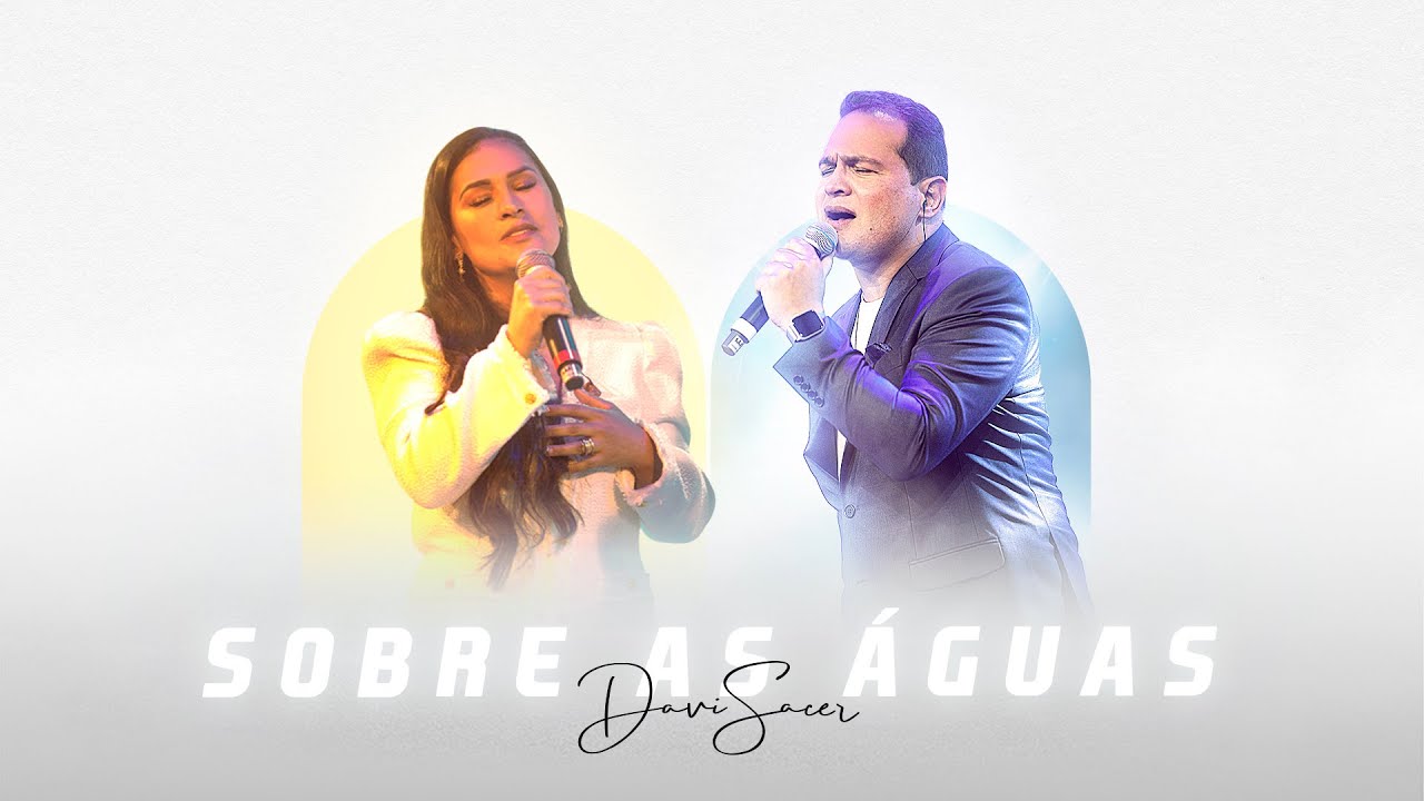 Davi Sacer, Simone - Sobre as Águas (Clipe Oficial)