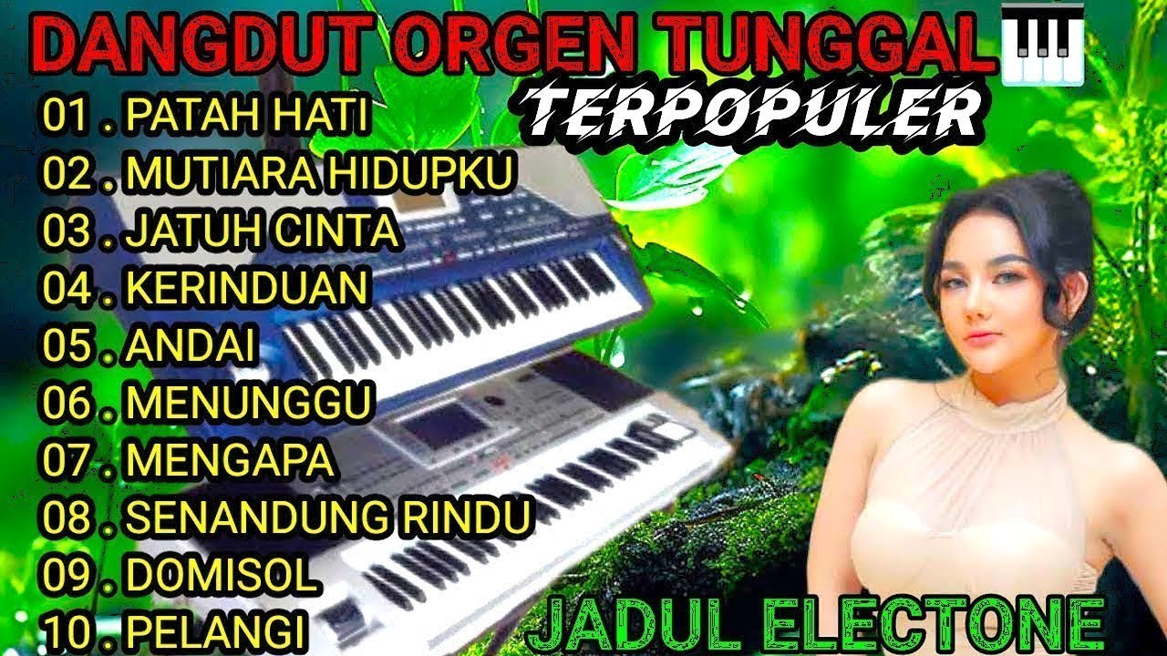 DANGDUT ORGEN TUNGGAL FULL ALBUM TERLARIS🎹 BIKIN BAPER ENAK BANGET BUAT TEMEN SANTAI ❤❤