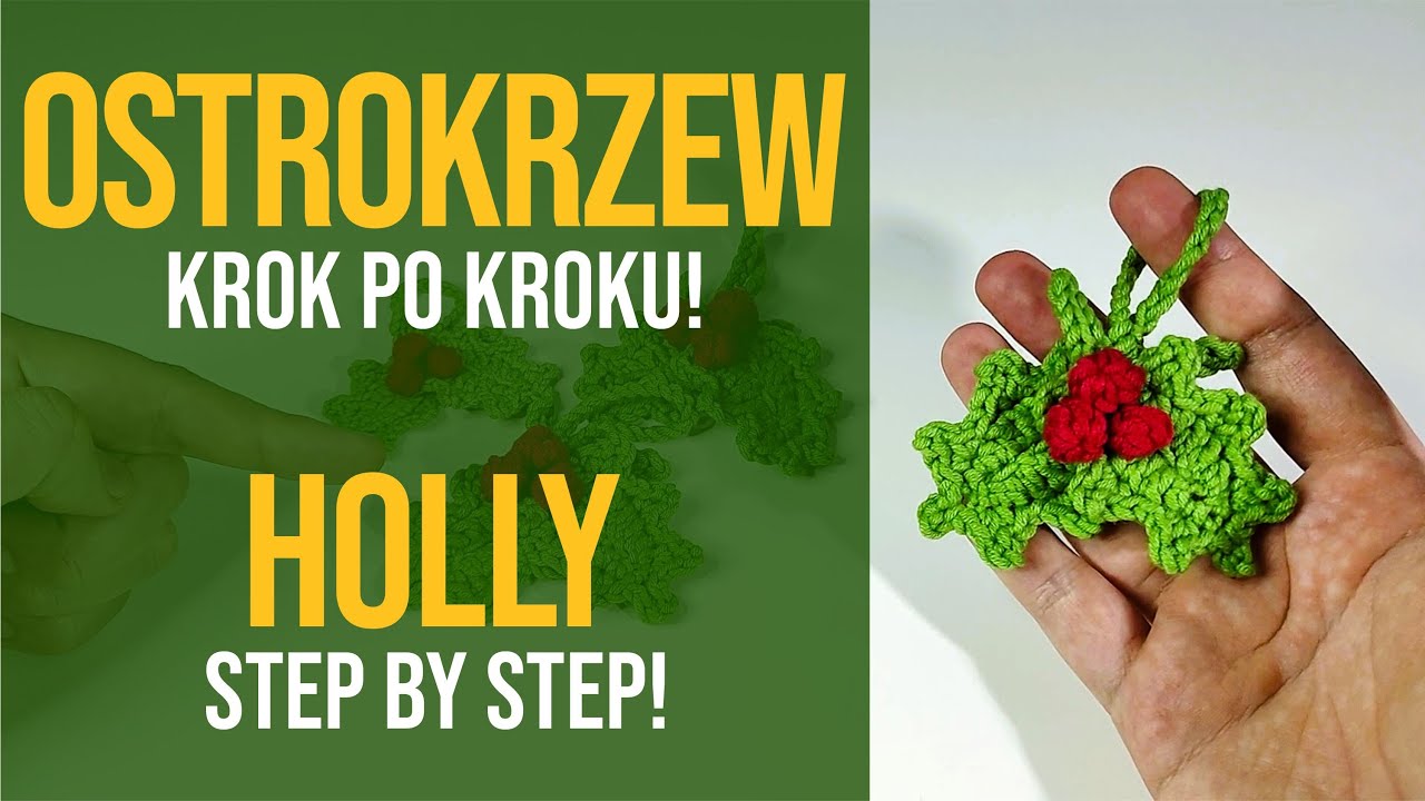 Szydełkowany ostrokrzew 🎄 Poradnik krok po kroku 🧶 | Świąteczna ozdoba