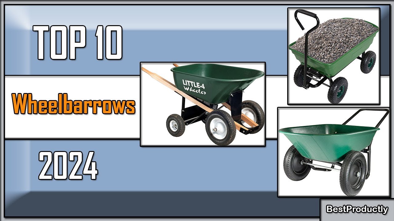 Best Wheelbarrows of 2024  [Don't Buy Until You WATCH This!]