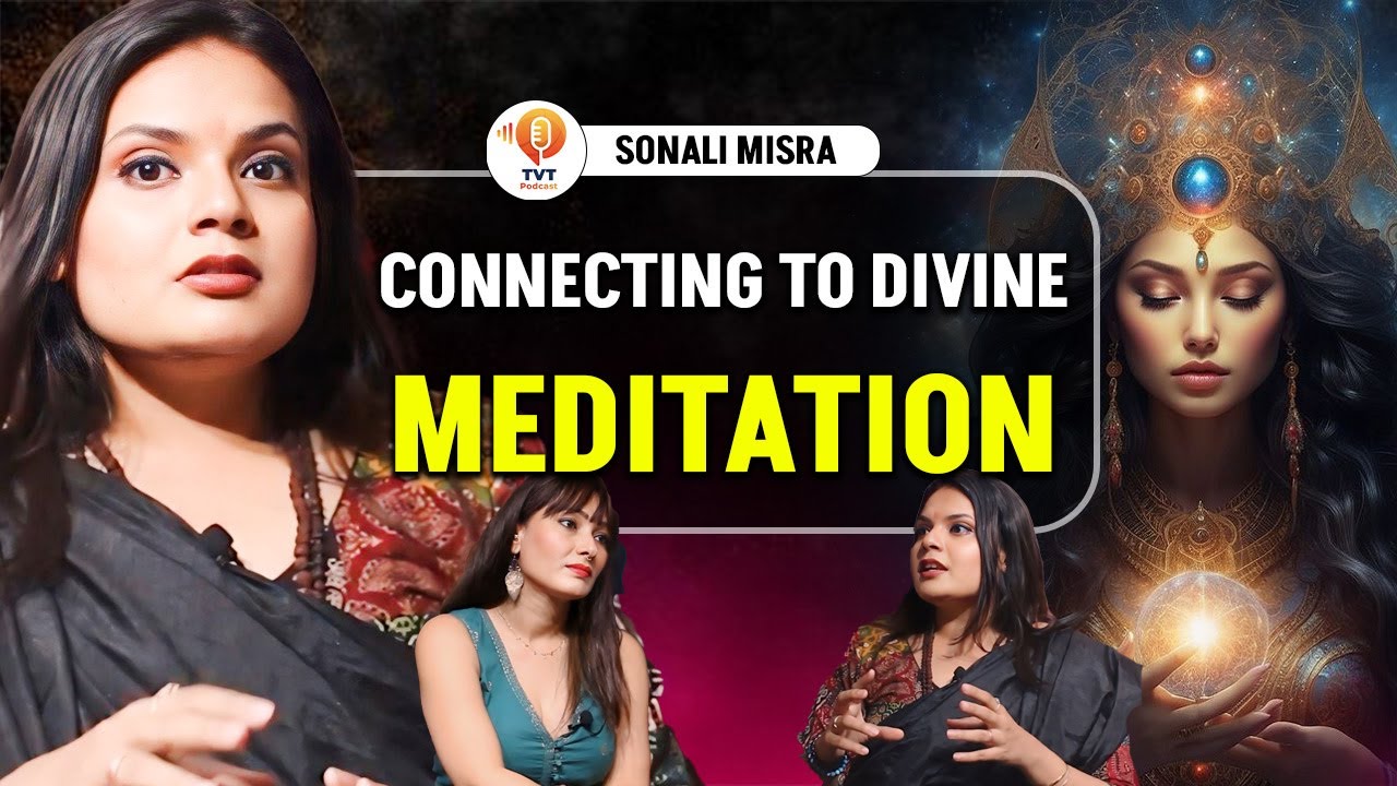Meditation से होने वाले ये Benefits सोचे भी नहीं होंगे 😱☝️ | Sonali Misra | TVT Podcast Ep - 125