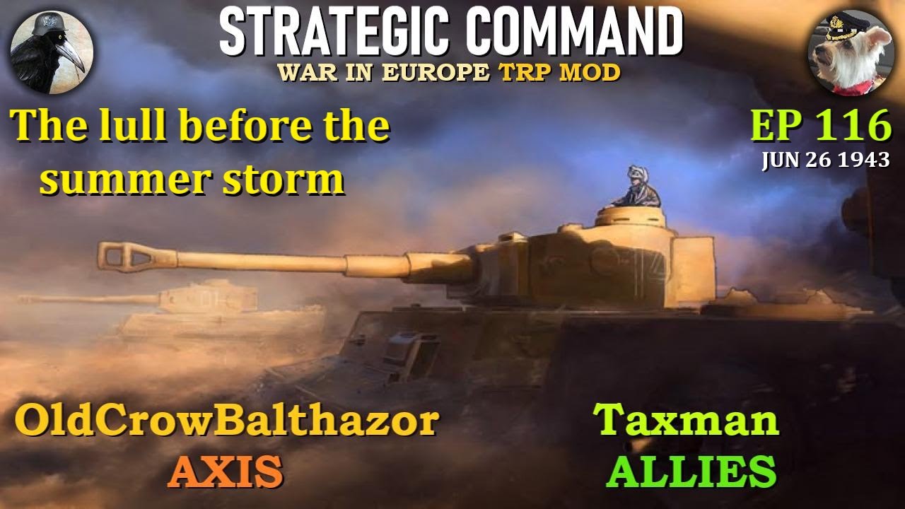 SC-War in Europe-TRP Mod Ep 116 OldCrowBalthazor [Ось] против Taxman [Союзники]
