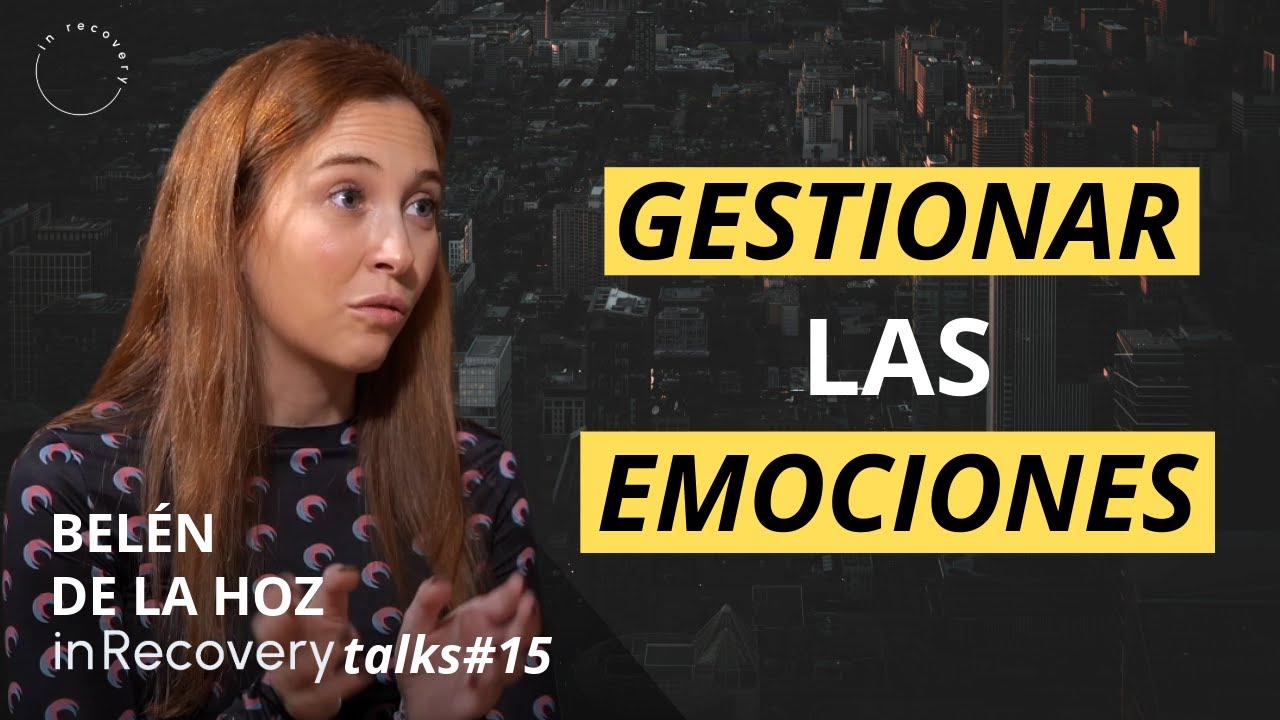 Gestionar las emociones: Del uso al trastorno, con Belén de la Hoz