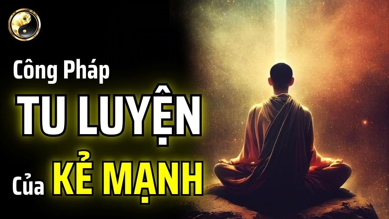 HÃY KHỔ LUYỆN ĐỂ TRỞ THÀNH NGƯỜI MẠNH MẼ | CỔ NHÂN THUẬT