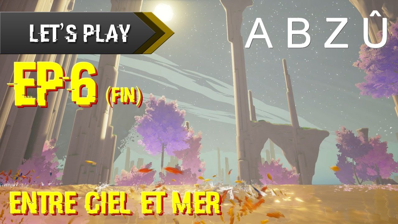 Abzû #EP6 (FIN) - ENTRE CIEL ET MER