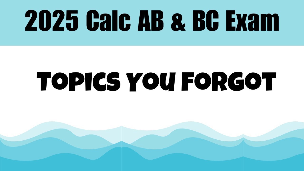 Calc AB & BC Last Second Topics to Review (2025)