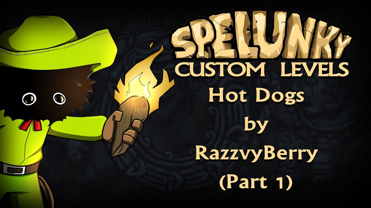 Blargh LIVE!  Hot Dogs (Part 1) - Spelunky Custom Levels