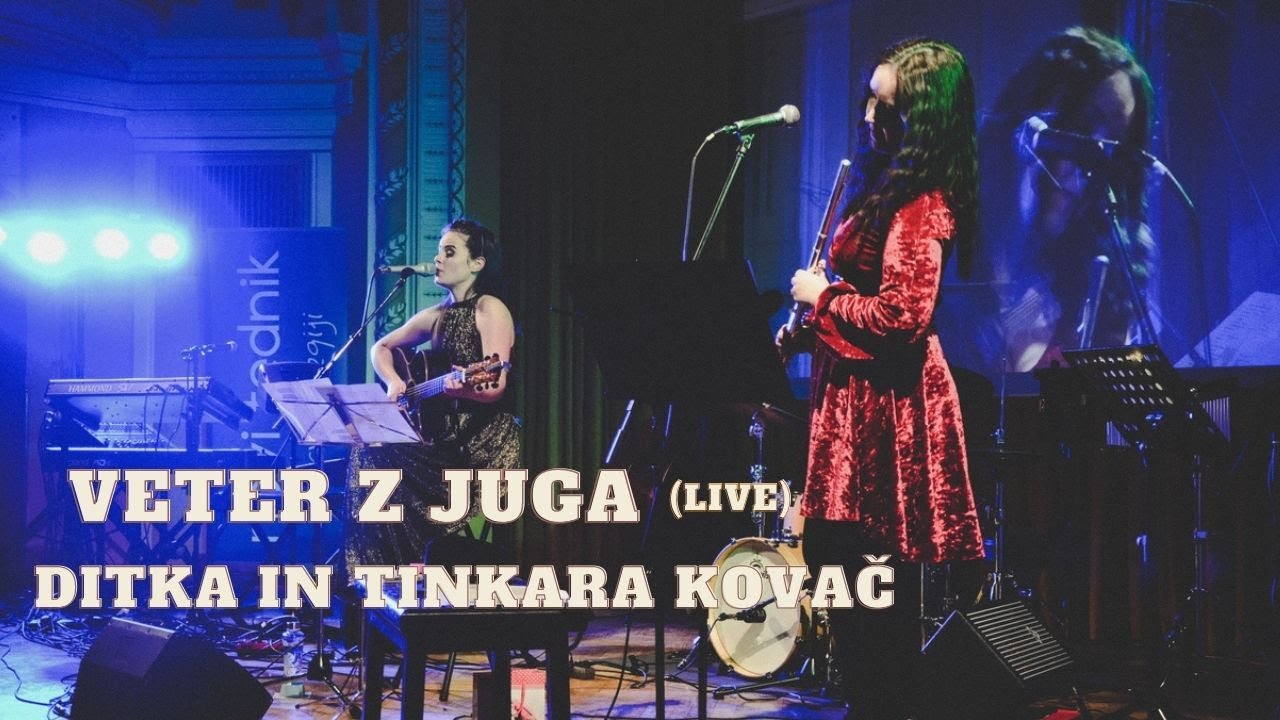 Ditka in Tinkara Kovač- Veter z juga  (v živo, Narodni dom Celje, 2019)
