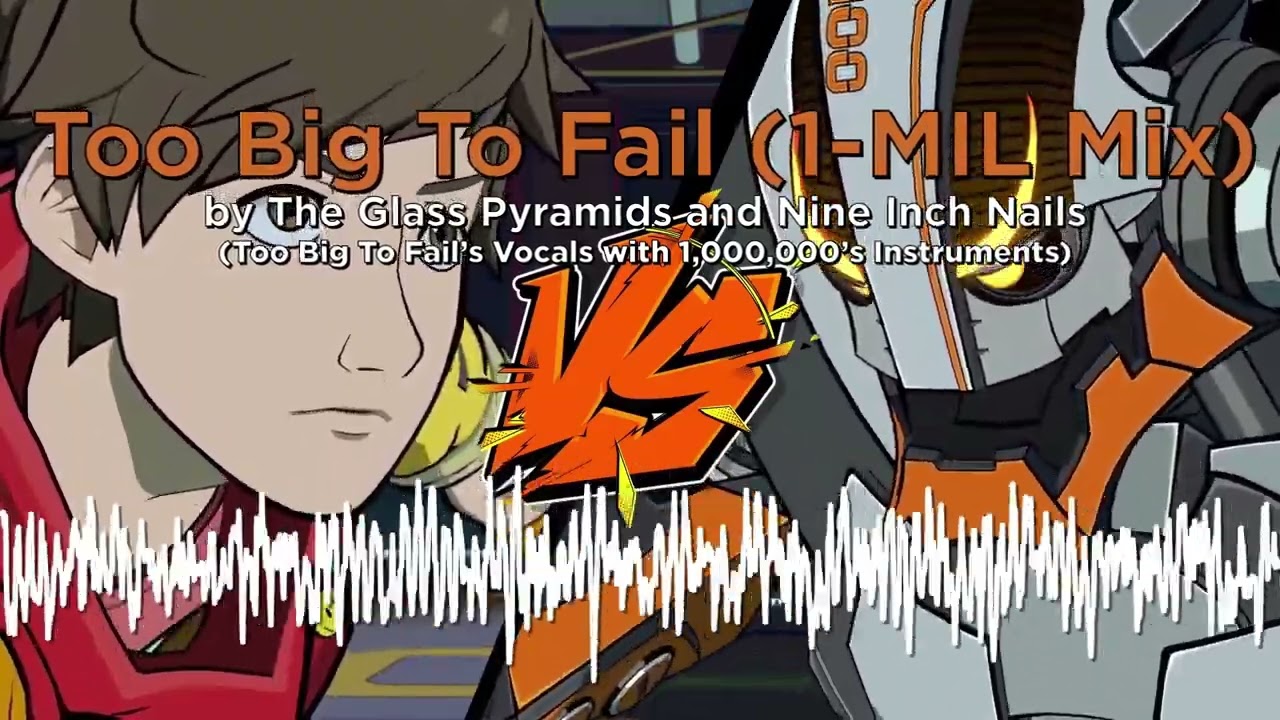Too Big to Fail (1-MIL Mix) - Hi-Fi Rush 
