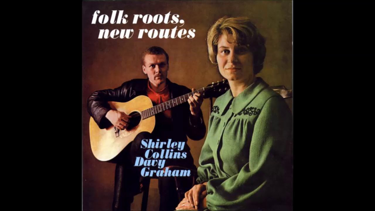 Shirley Collins & Davy Graham - Nottamun Town / Trad.