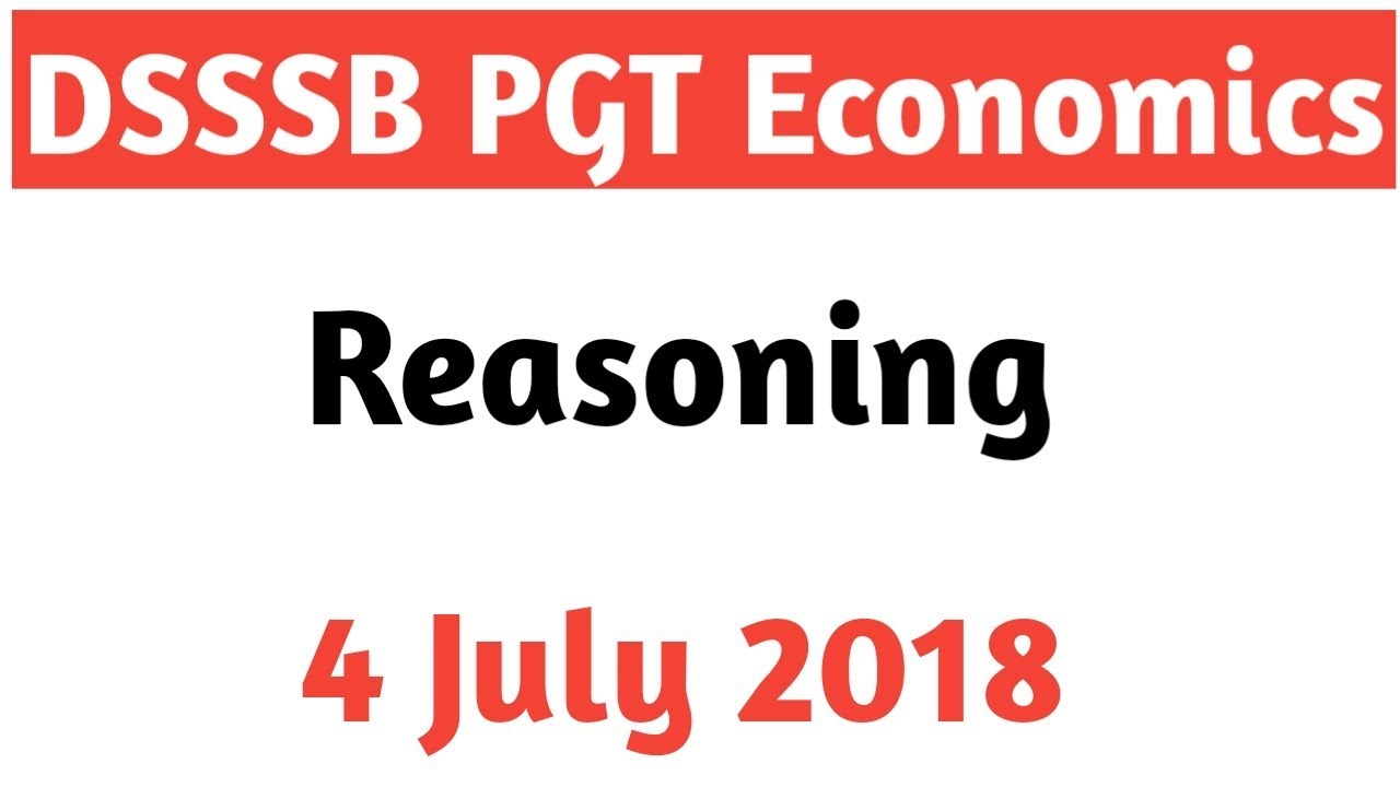 Reasoning||Dsssb PGT Economics (4 july 2018) For Dsssb(PRT TGT PGT) by Aman Narang