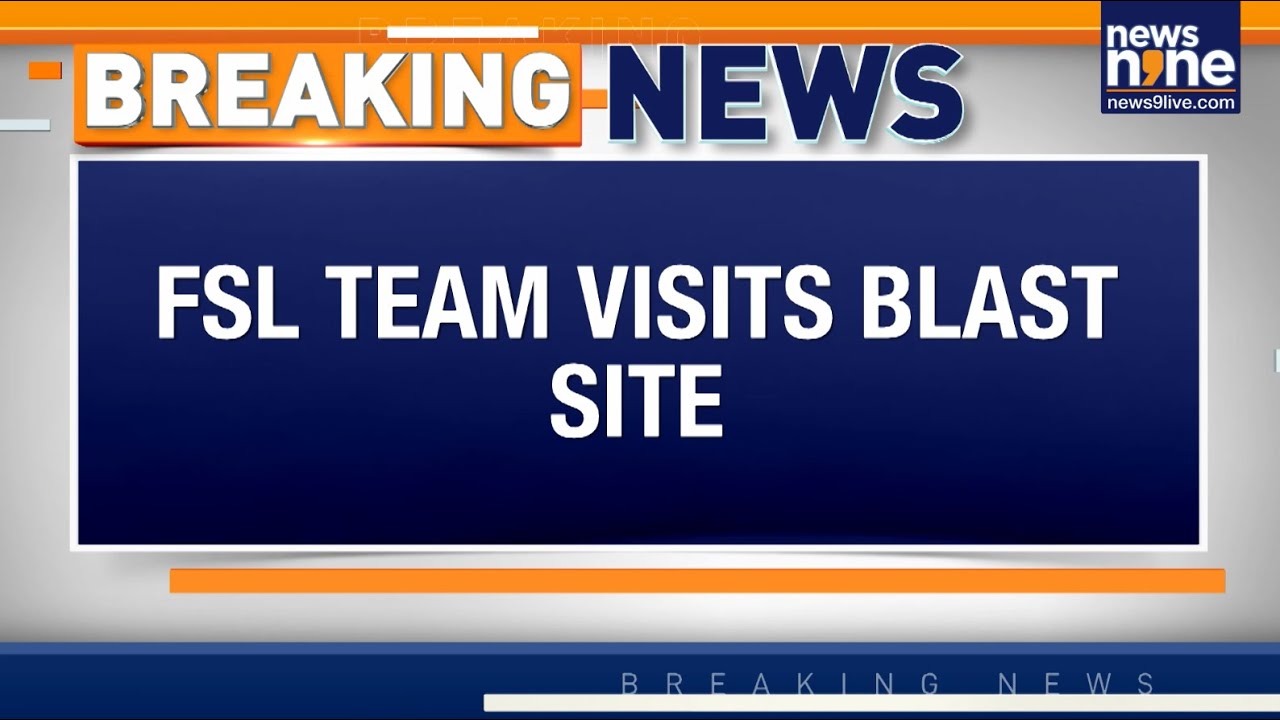 FSL Team Joins Red Fort Blast Probe | Experts Examine Chemical Traces At Site | News9