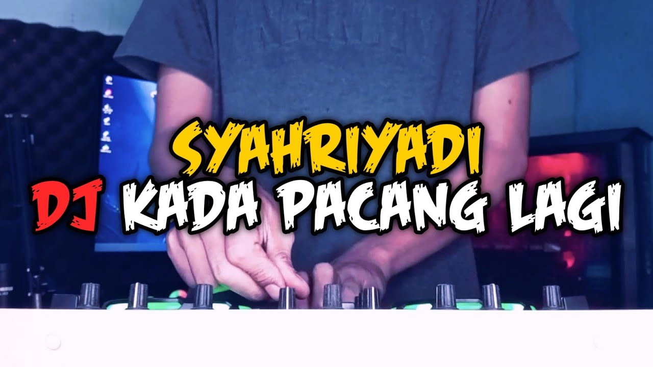 DJ KADA PACANG LAGI SYAHRIYADI LAGU BANJAR REMIX VIRAL TIKTOK TERBARU 2025