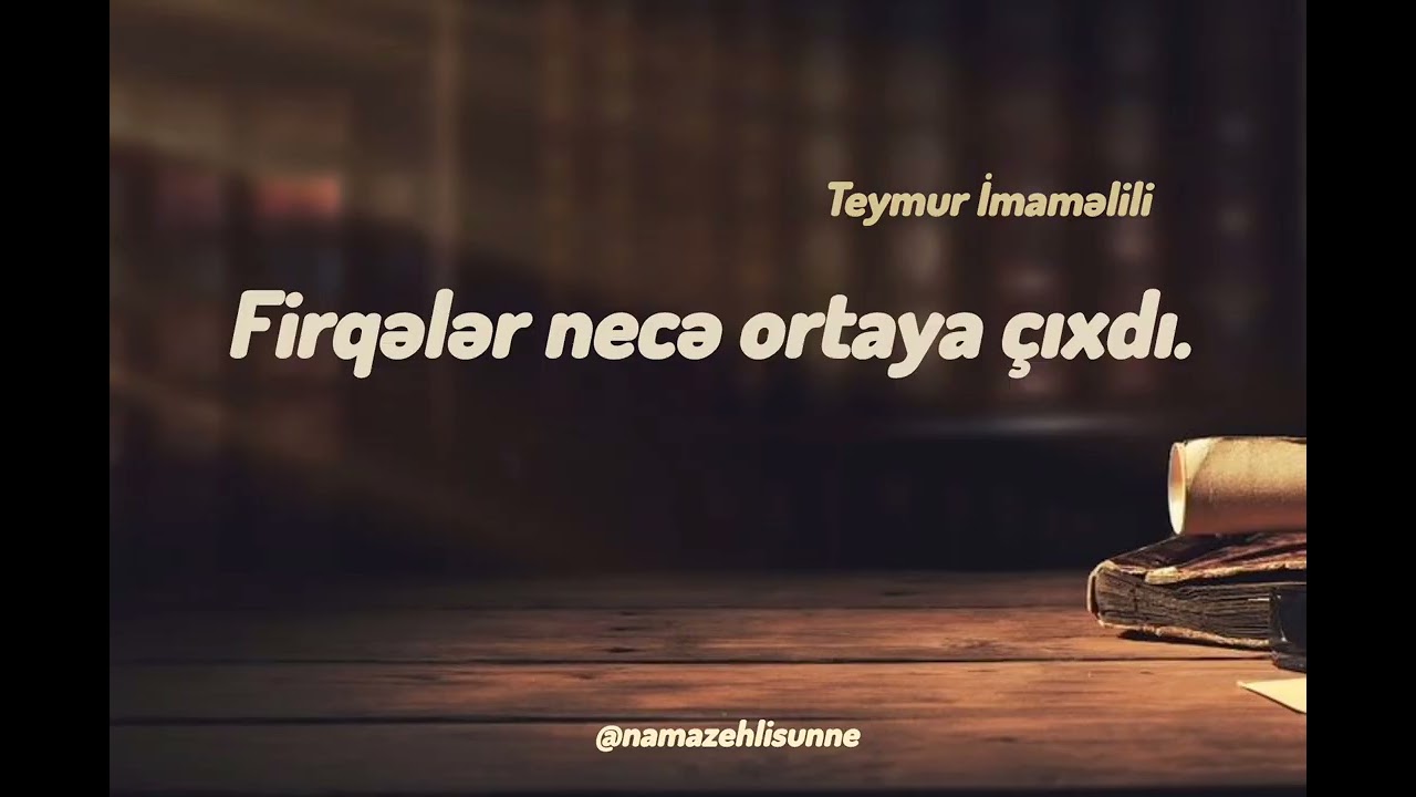 Firqələr necə ortaya çıxdı. Teymur İmaməlili 