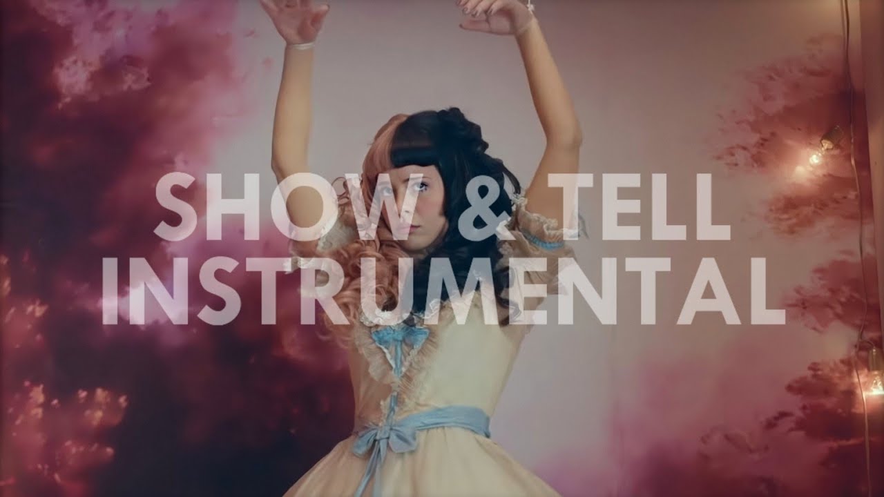 Melanie Martinez - Show & Tell | Instrumental Remake (Full)
