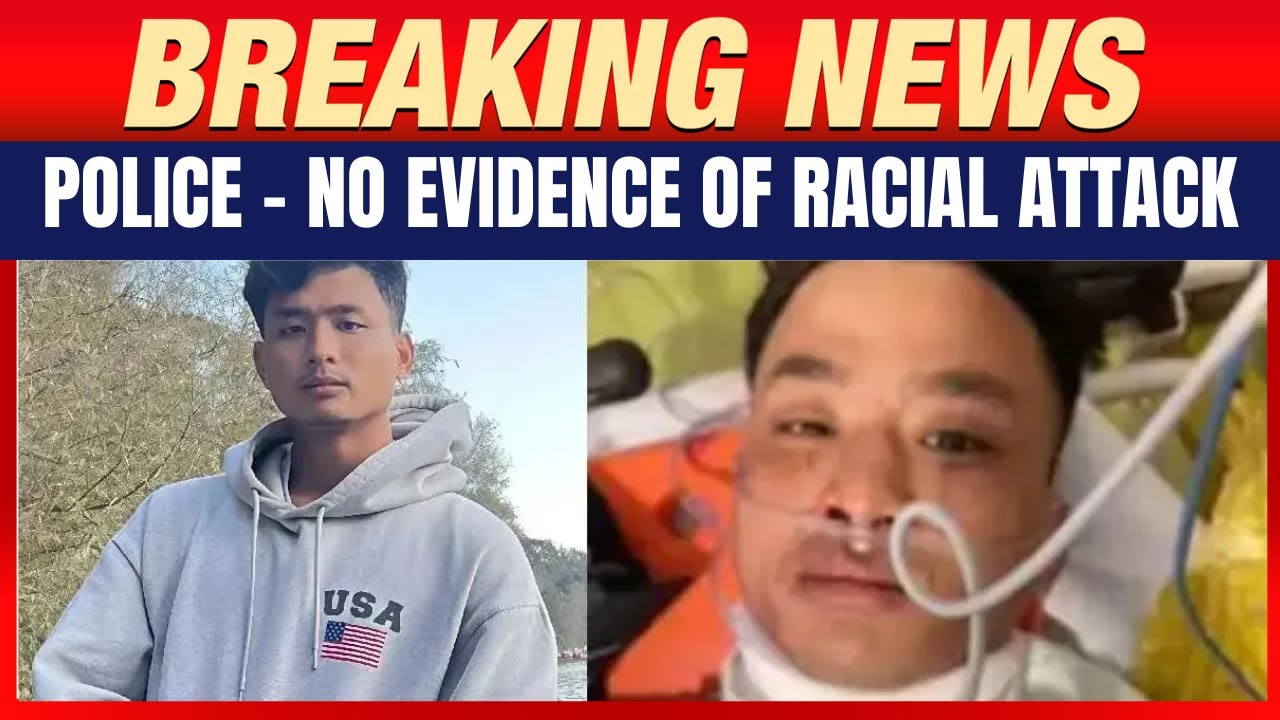 Anjel Chakma Police: No Evidence Of Racial Attack | Dehradun MBA Student Death | News9