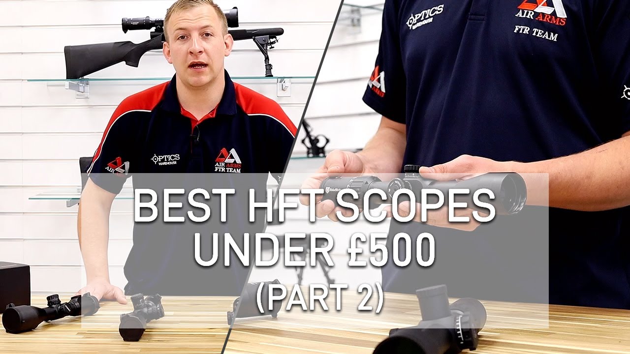 Best HFT Scopes Under £500 (Part 2)