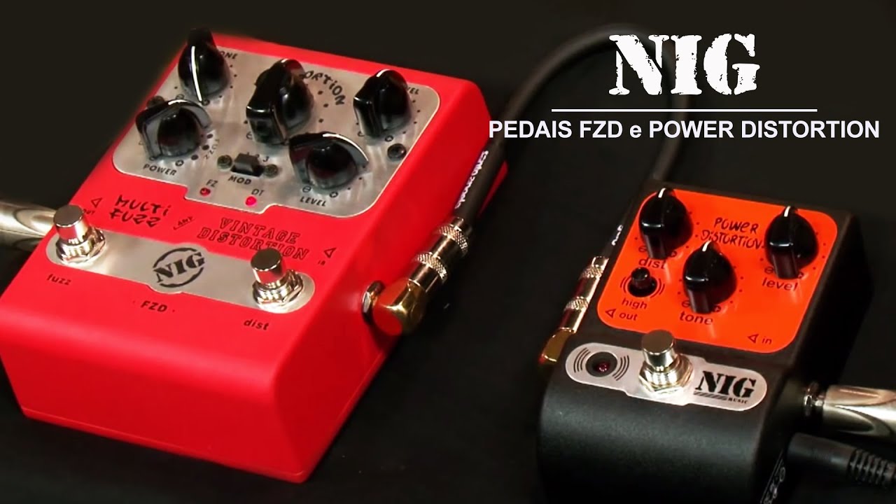 CONHEÇA OS PEDAIS FZD E POWER DISTORTION DA NIG