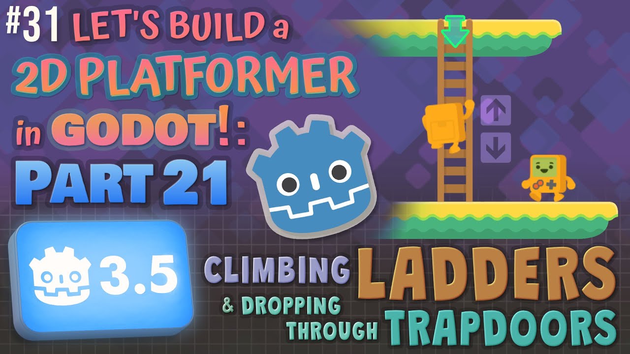 Godot 3.5: Let's Build a 2D Platformer!: Part 21 (Ladders & Trapdoors!)