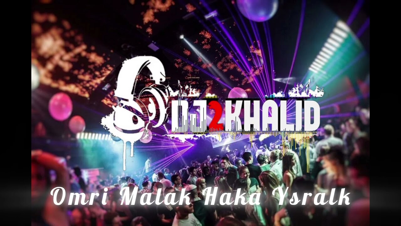 Omri Malak haka Ysralk Dj Two Khalid