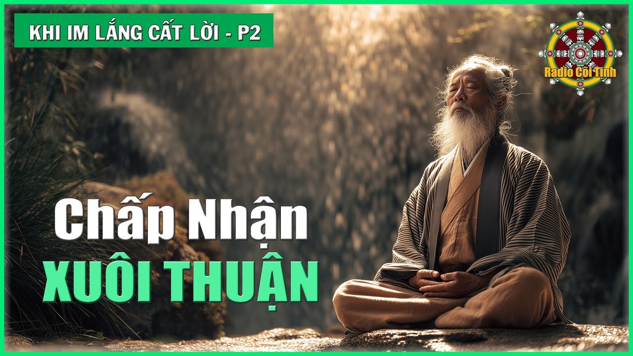 Chấp Nhận Và Xuôi Thuận | Khi Im Lắng Cất Lời – phần 2