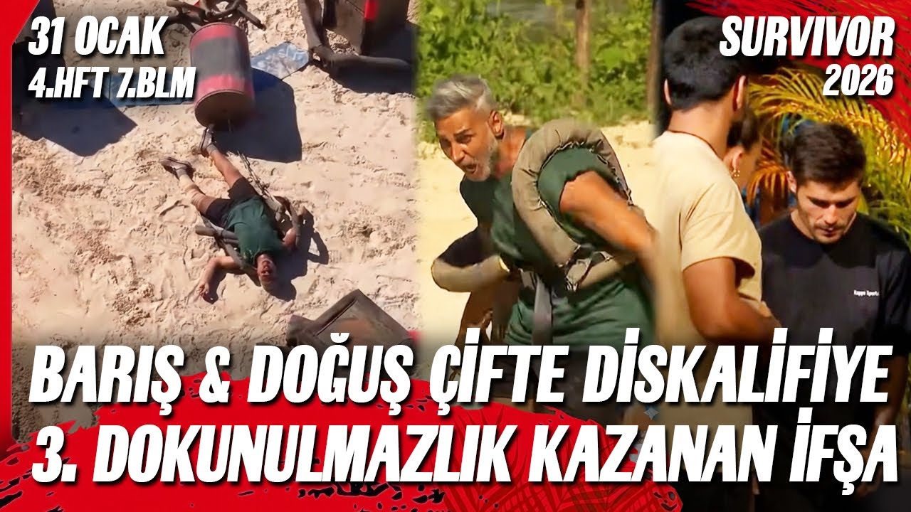 SURVIVOR 2026 BARIŞ DOĞUŞ DİSKALİFİYE 3. DOKUNULMAZLIK İFŞA 31 OCAK FULL İZLE 4. HAFTA 7. B&Ouml;L&Uuml;M TV 8