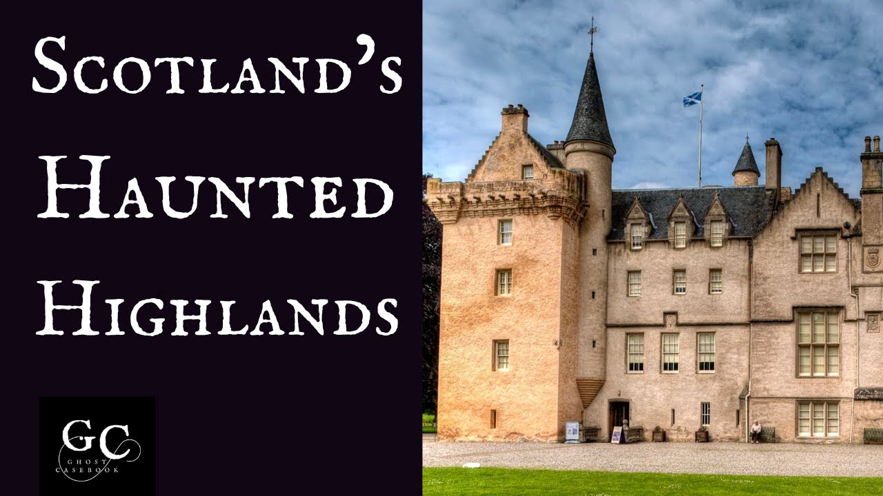 Haunted Scotland: Ghosts of the Highlands, Brodie Castle, Skye, Sandwood Bay & Paranormal Legends